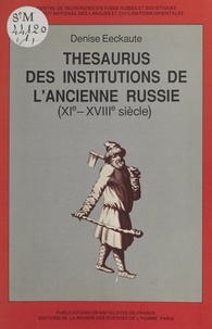 Denise Eeckaute-Bardery - Thesaurus des institutions de l'ancienne Russie, XIe-XVIIIe siècle (1) : Le Monde rural.