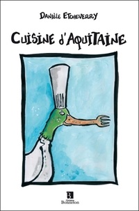 Denise Etcheverry - Cuisine d'Aquitaine.