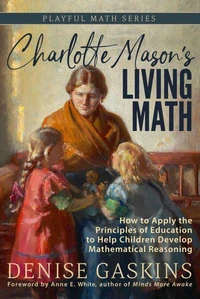 Charlotte Mason’s Living Math