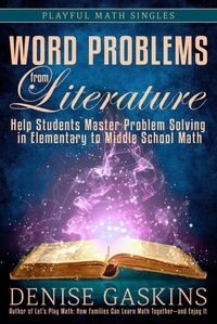  Denise Gaskins - Word Problems from Literature - Playful Math Singles.