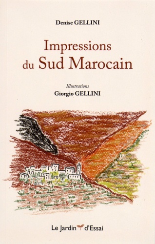Denise Gellini - Impressions du Sud marocain.