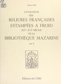 Denise Gid - Catalogue des reliures françaises estampées à froid, 15e-16e siècles, de la Bibliothèque Mazarine (2).