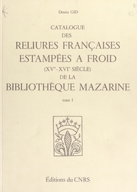 Denise Gid - Catalogue Des Reliures Francaises Estampees A Froid, Xve-Xvie Siecles, De La Bibliotheque Mazarine. 2 Volumes.