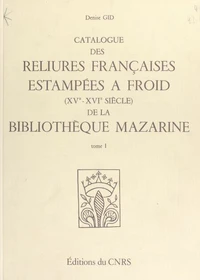 Catalogue Des Reliures Francaises Estampees A Froid, Xve-Xvie Siecles, De La Bibliotheque Mazarine. 2 Volumes