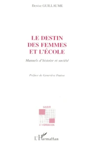 Le Destin Des Femmes Et L'Ecole. Manuels D'Histoire Et Societe