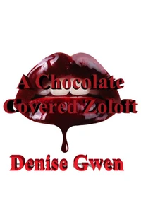 A Chocolate Covered Zoloft:  An Angry Novel, with Recipes