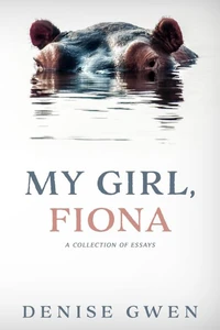 My Girl, Fiona:  A Collection of Essays