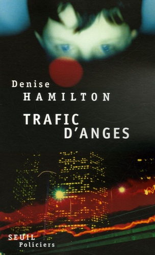 Denise Hamilton - Trafic d'anges.