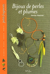 Denise Hoerner et Julien Clapot - Bijoux de perles et plumes.