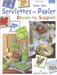 Denise Hoerner - Décors pour tout support avec des serviettes en papier.