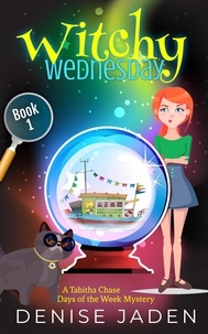  Denise Jaden - Witchy Wednesday - Tabitha Chase Days of the Week Mysteries, #1.