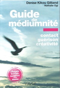 Denise Kikou Gilliand et Nathalie Ogi - Guide de médiumnité - Contact guérison créativité.