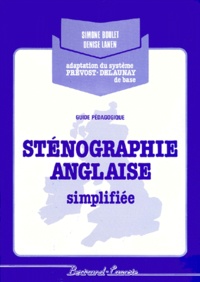 Denise Lanen et Simone Boulet - Stenographie Anglaise Simplifiee. Adaptation Du Systeme Prevost-Delaunay De Base, Guide Pedagogique.