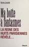 Denise Lascène - Ma boîte à fantasmes - La reine des nuits parisiennes révèle....