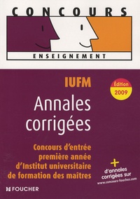 Denise Laurent et Thierry Marquetty - Annales corrigées IUFM - Concours d'entrée en 1e année d'institut universitaire de formation des maîtres.