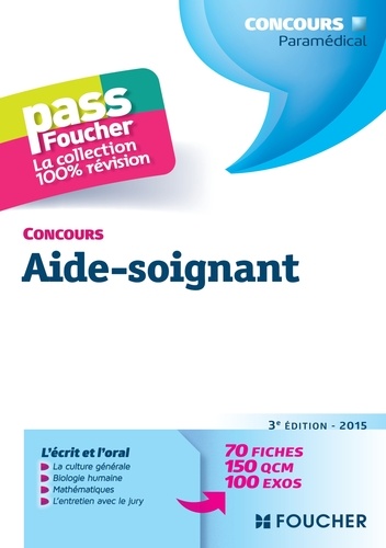 Denise Laurent et Valérie Béal - Pass'Foucher - Concours Aide-soignant 3e édition - 2015.
