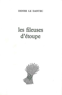 Denise Le Dantec - Les Fileuses d'étoupe.
