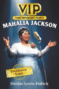 Denise Lewis Patrick et Jennifer Bricking - VIP: Mahalia Jackson - Freedom's Voice.