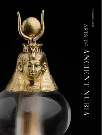 Denise-M Doxey - Arts of Ancient Nubia.