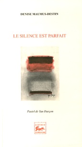 Denise Maumus-Destin - Le silence est parfait.