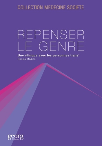 Denise Medico - Repenser le genre et le sexualité - Une clinique auprès des personnes trans.