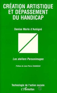 CREATION ARTISTIQUE ET DEPASSEMENT DU HANDICAP. Les ateliers personimages
