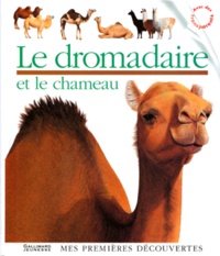 Denise Millet et Claude Millet - Le dromadaire et le chameau.