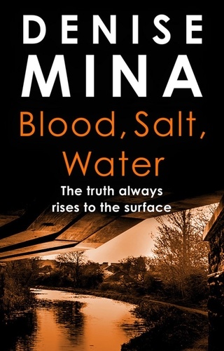 Blood, Salt, Water. An Alex Morrow Novel