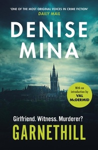 Denise Mina - Garnethill - From the Costa Prize-Shortlisted Author of The Less Dead.