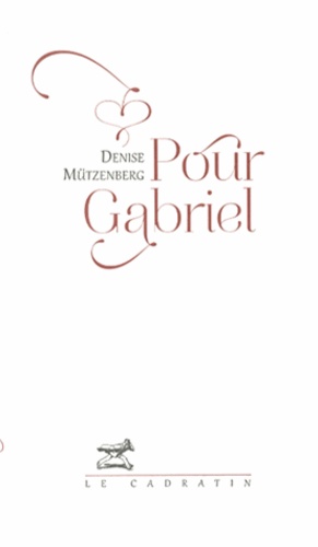 Denise Mützenberg - Pour Gabriel.