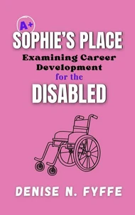 Sophie's Place:  Examining Career Development for the Disabled