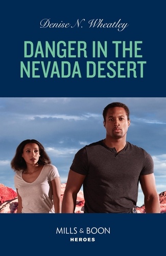 Denise N. Wheatley - Danger In The Nevada Desert.