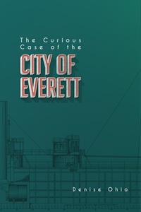  Denise Ohio - The Curious Case of the City of Everett.