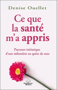 Ce que la santé m'a appris