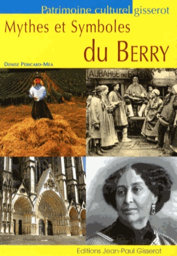 Denise Péricard-Méa - Mythes et symboles du Berry.