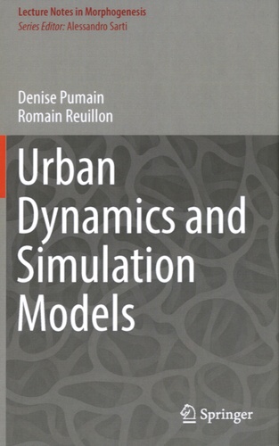 Denise Pumain et Romain Reuillon - Urban Dynamics and Simulation Models.