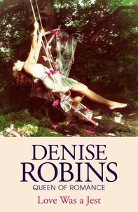 Denise Robins - Love Was a Jest.