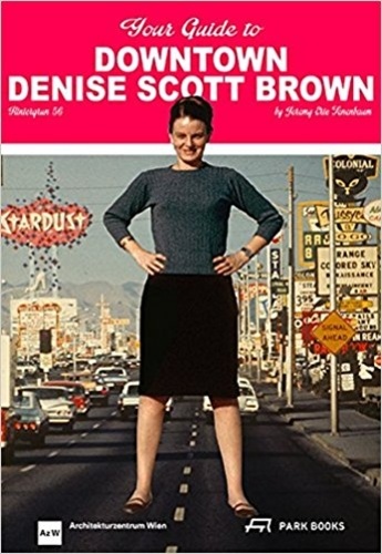 Denise Scott Brown - Your Guide to Downtown Denise Scott Brown.