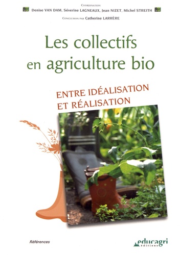 Les collectifs en agriculture bio. Entre idéalisation et réalisation