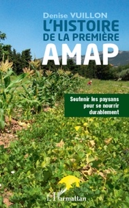 Denise Vuillon - L'histoire de la première AMAP - Soutenir les paysans pour se nourrir durablement.