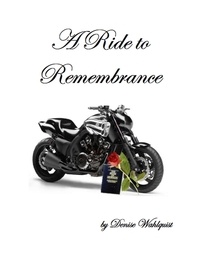  Denise Wahlquist - A Ride To Remembrance.