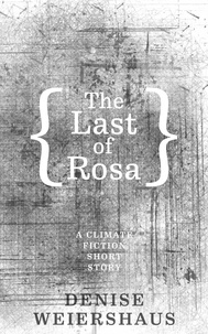  Denise Weiershaus - The Last of Rosa.