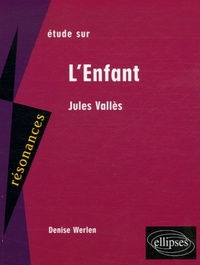 Denise Werlen - Etude sur L'Enfant, Jules Vallès.