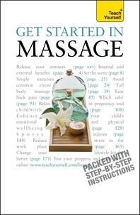 Denise Whichello Brown - Get Started In Massage - Easy techniques to boost relaxation, treat aches and pains and promote closeness.