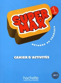 Super Max 1 Cahier d'Activités