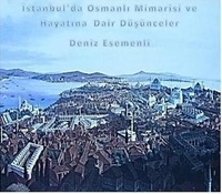  Deniz Esemenli - İstanbul'da Osmanlı Mimarisi Ve  Hayatına   Dair Düşünceler.