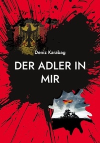 Deniz Karabag - Der Adler in mir - Der wahre Patriotismus.