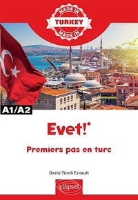 Deniz Töreli Esnault - Evet ! - Premiers pas en turc A1/A2.
