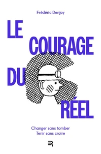 Le courage du réel