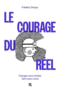Le courage du réel